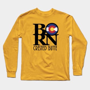 BORN Crested Butte CO Long Sleeve T-Shirt